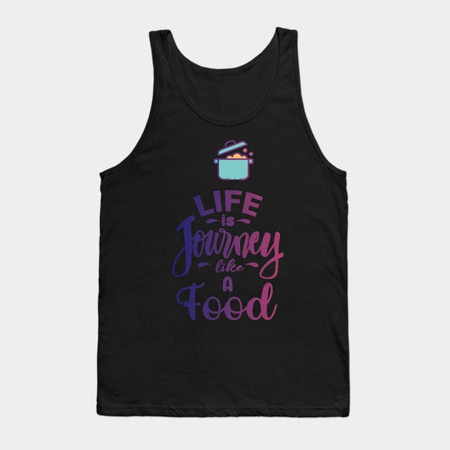 life is journey like a food Tank Top by Ria_Monte